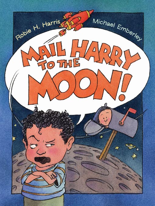 Title details for Mail Harry to the Moon by Robie H. Harris - Available